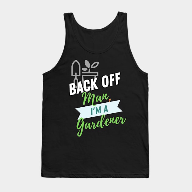 Back Off Gardener Tank Top by ZombieTeesEtc